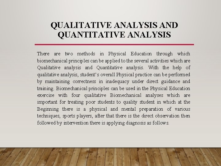 QUALITATIVE ANALYSIS AND QUANTITATIVE ANALYSIS There are two methods in Physical Education through which