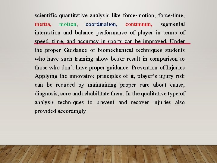 scientific quantitative analysis like force-motion, force-time, inertia, motion, coordination, continuum, segmental interaction and balance