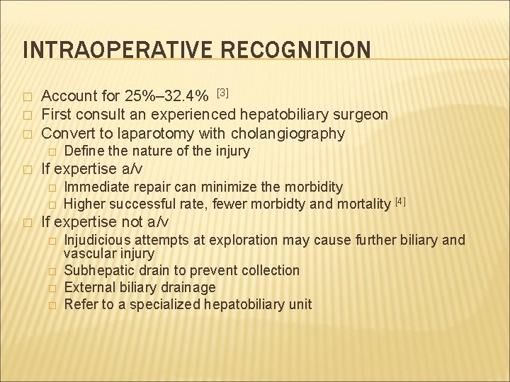 INTRAOPERATIVE RECOGNITION � � � Account for 25%– 32. 4% [3] First consult an