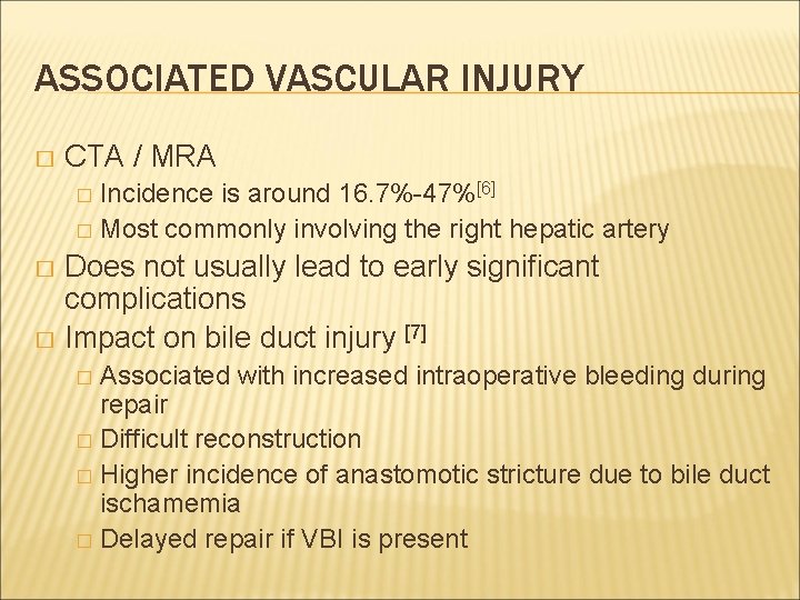 ASSOCIATED VASCULAR INJURY � CTA / MRA Incidence is around 16. 7%-47%[6] � Most