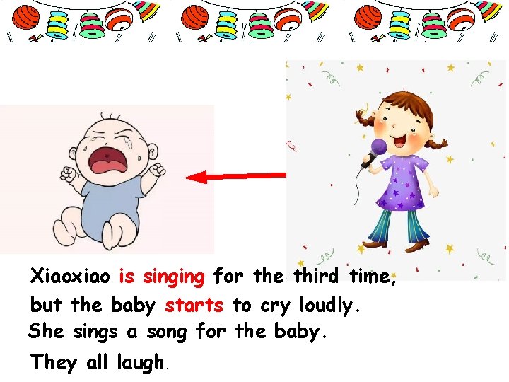 Xiaoxiao is singing for the third time, but the baby starts to cry loudly.