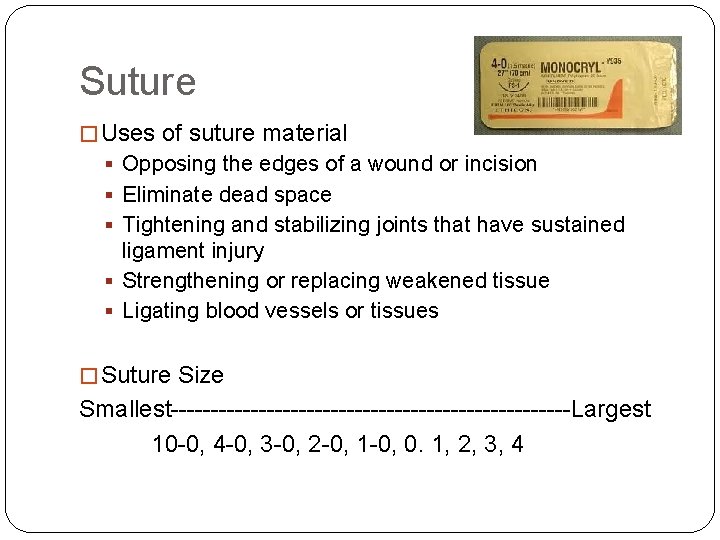 Suture � Uses of suture material § Opposing the edges of a wound or