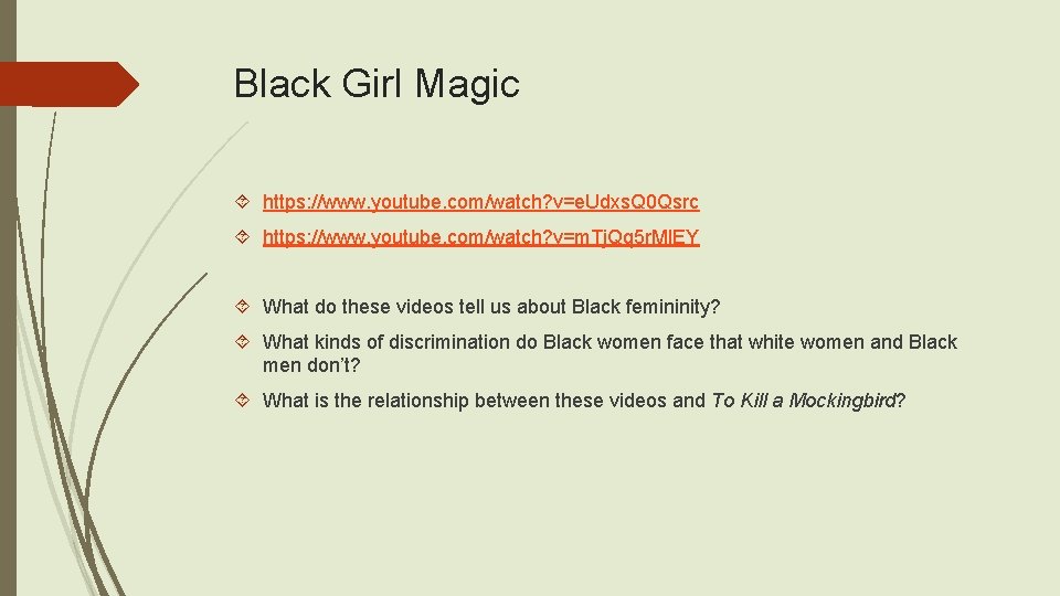 Black Girl Magic https: //www. youtube. com/watch? v=e. Udxs. Q 0 Qsrc https: //www.