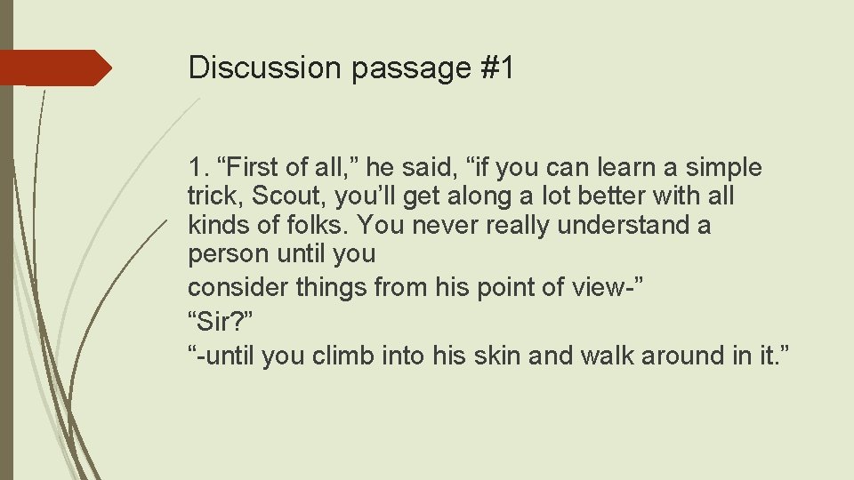 Discussion passage #1 1. “First of all, ” he said, “if you can learn
