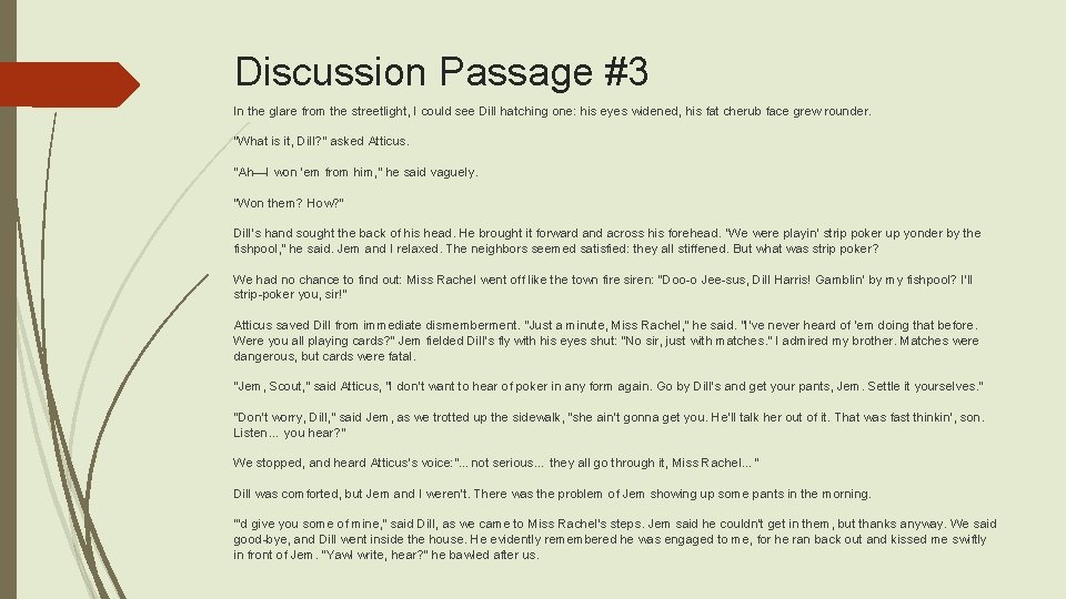 Discussion Passage #3 In the glare from the streetlight, I could see Dill hatching