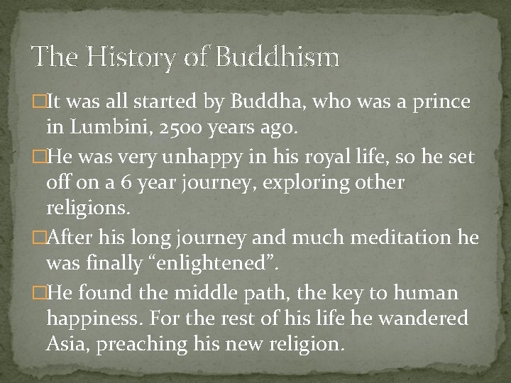 The History of Buddhism �It was all started by Buddha, who was a prince