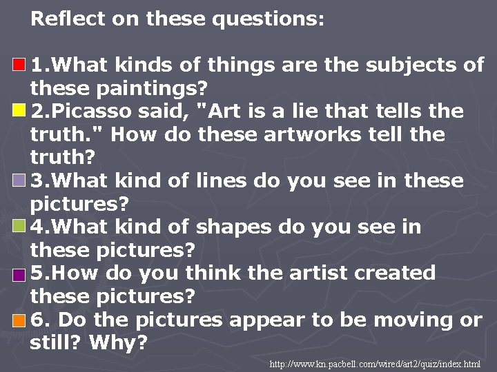 Reflect on these questions: 1. What kinds of things are the subjects of these