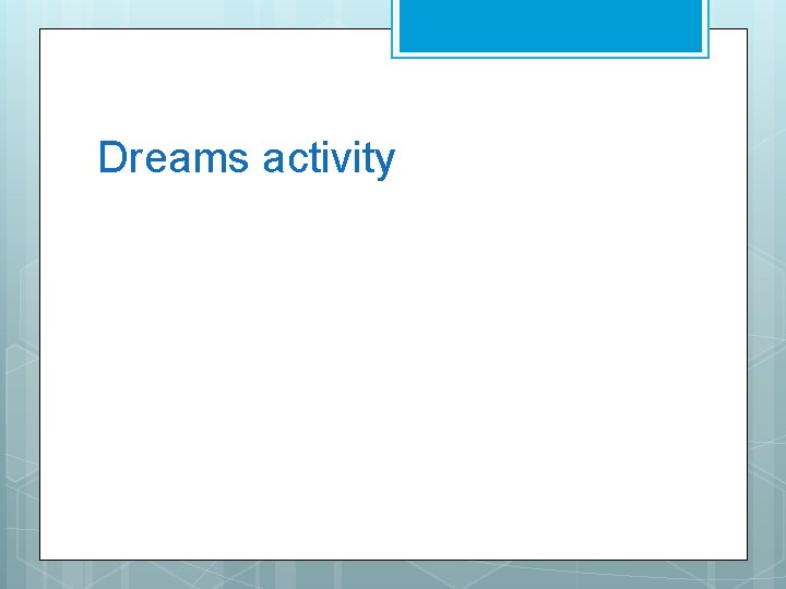 Dreams activity 