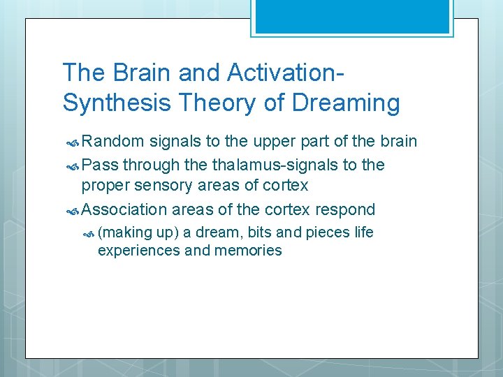 The Brain and Activation. Synthesis Theory of Dreaming Random signals to the upper part