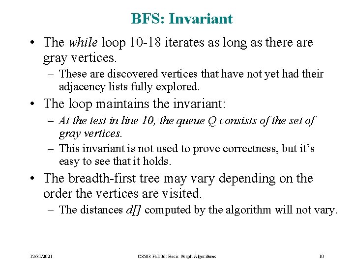 BFS: Invariant • The while loop 10 -18 iterates as long as there are