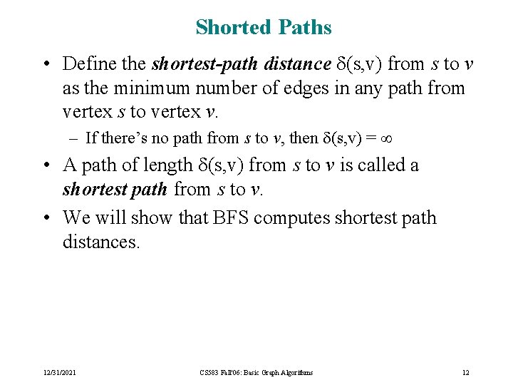 Shorted Paths • Define the shortest-path distance (s, v) from s to v as
