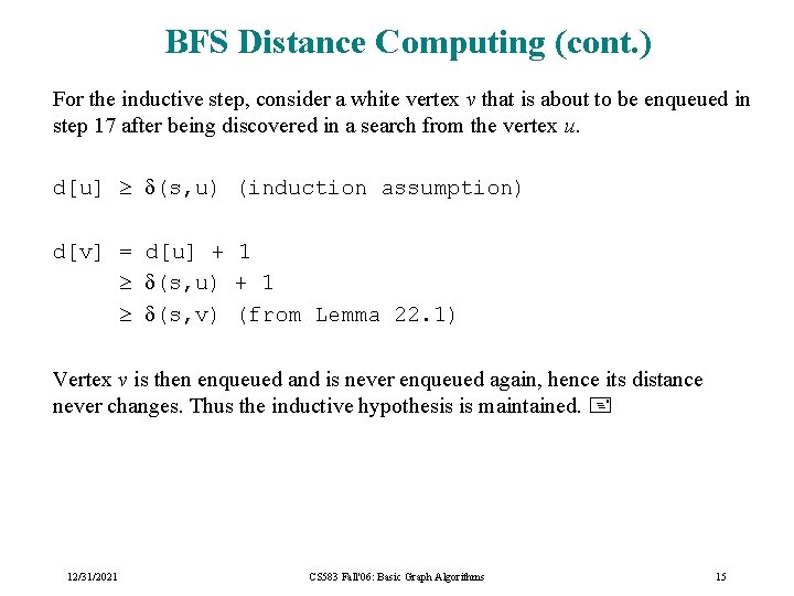 BFS Distance Computing (cont. ) For the inductive step, consider a white vertex v BFS Distance Computing (cont. ) For the inductive step, consider a white vertex v