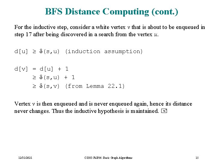 BFS Distance Computing (cont. ) For the inductive step, consider a white vertex v