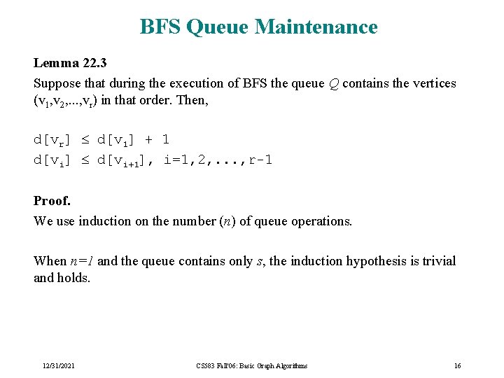 BFS Queue Maintenance Lemma 22. 3 Suppose that during the execution of BFS the