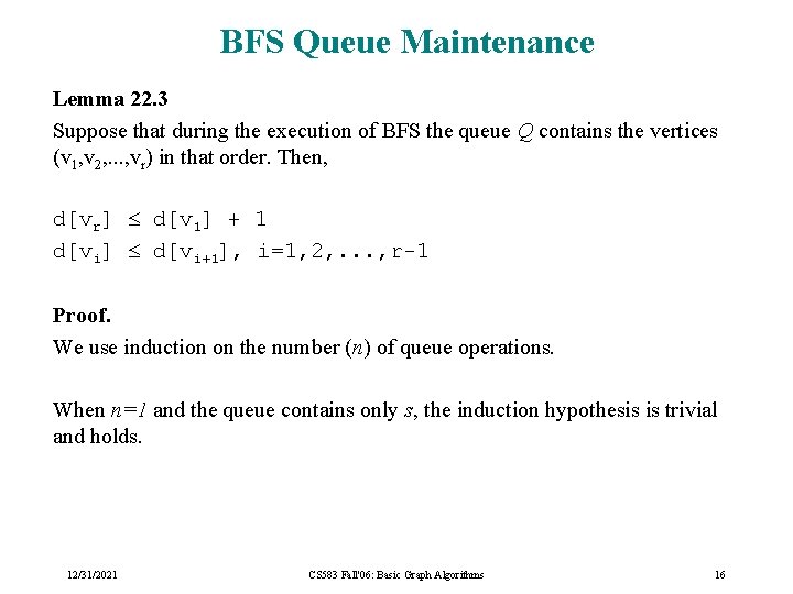 BFS Queue Maintenance Lemma 22. 3 Suppose that during the execution of BFS the BFS Queue Maintenance Lemma 22. 3 Suppose that during the execution of BFS the