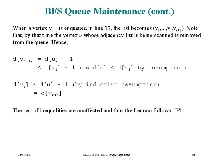 BFS Queue Maintenance (cont. ) When a vertex vr+1 is enqueued in line 17,