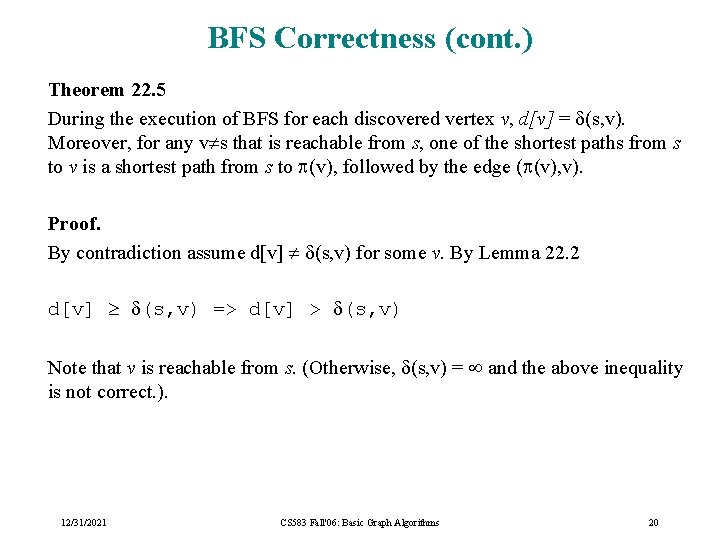 BFS Correctness (cont. ) Theorem 22. 5 During the execution of BFS for each