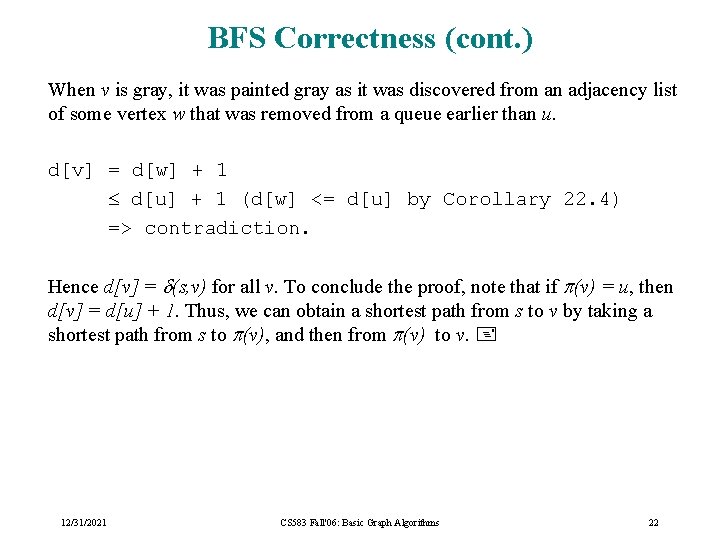 BFS Correctness (cont. ) When v is gray, it was painted gray as it