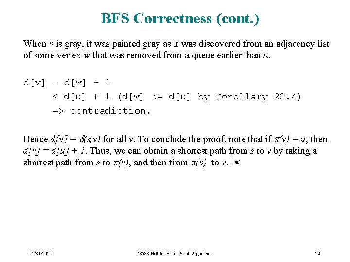 BFS Correctness (cont. ) When v is gray, it was painted gray as it BFS Correctness (cont. ) When v is gray, it was painted gray as it
