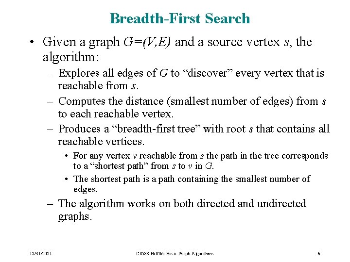 Breadth-First Search • Given a graph G=(V, E) and a source vertex s, the Breadth-First Search • Given a graph G=(V, E) and a source vertex s, the