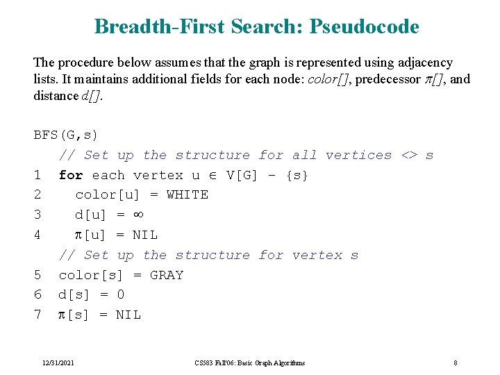 Breadth-First Search: Pseudocode The procedure below assumes that the graph is represented using adjacency Breadth-First Search: Pseudocode The procedure below assumes that the graph is represented using adjacency