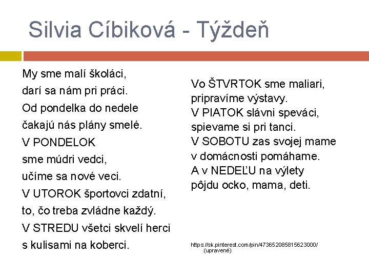 Silvia Cíbiková - Týždeň My sme malí školáci, darí sa nám pri práci. Od