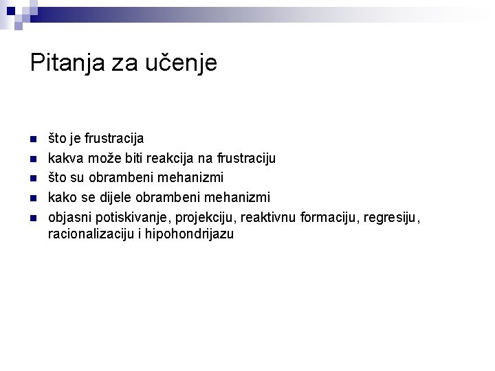 Pitanja za učenje n n n što je frustracija kakva može biti reakcija na