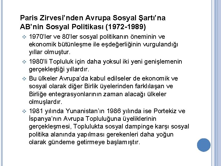 Paris Zirvesi’nden Avrupa Sosyal Şartı’na AB’nin Sosyal Politikası (1972 -1989) 1970’ler ve 80’ler sosyal