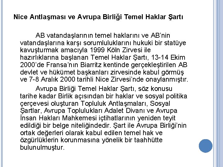 Nice Antlaşması ve Avrupa Birliği Temel Haklar Şartı AB vatandaşlarının temel haklarını ve AB’nin