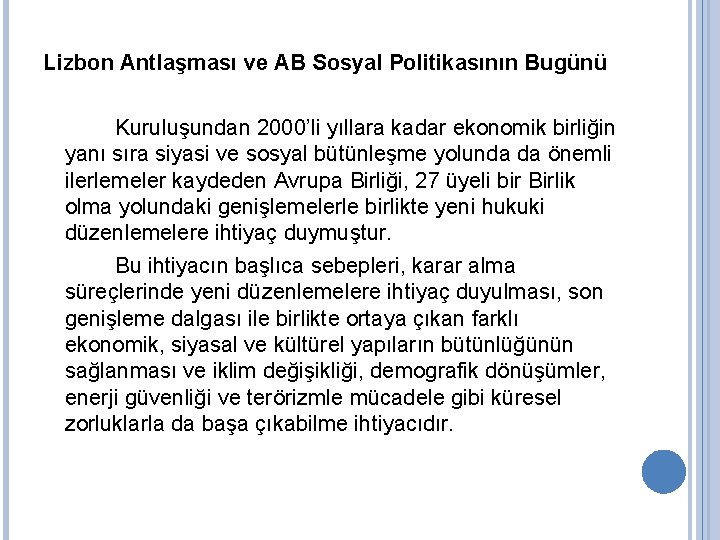 Lizbon Antlaşması ve AB Sosyal Politikasının Bugünü Kuruluşundan 2000’li yıllara kadar ekonomik birliğin yanı