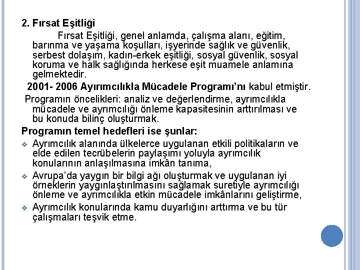 2. Fırsat Eşitliği, genel anlamda, çalışma alanı, eğitim, barınma ve yaşama koşulları, işyerinde sağlık