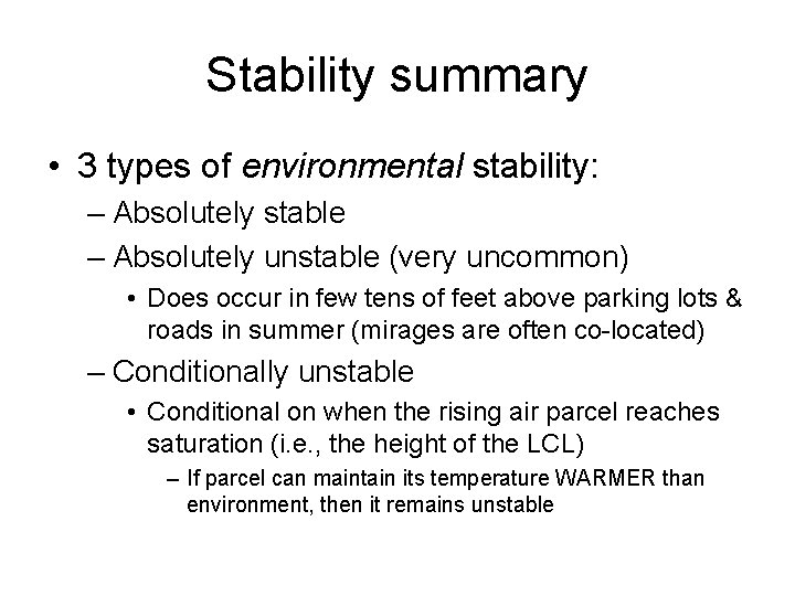 Stability summary • 3 types of environmental stability: – Absolutely stable – Absolutely unstable