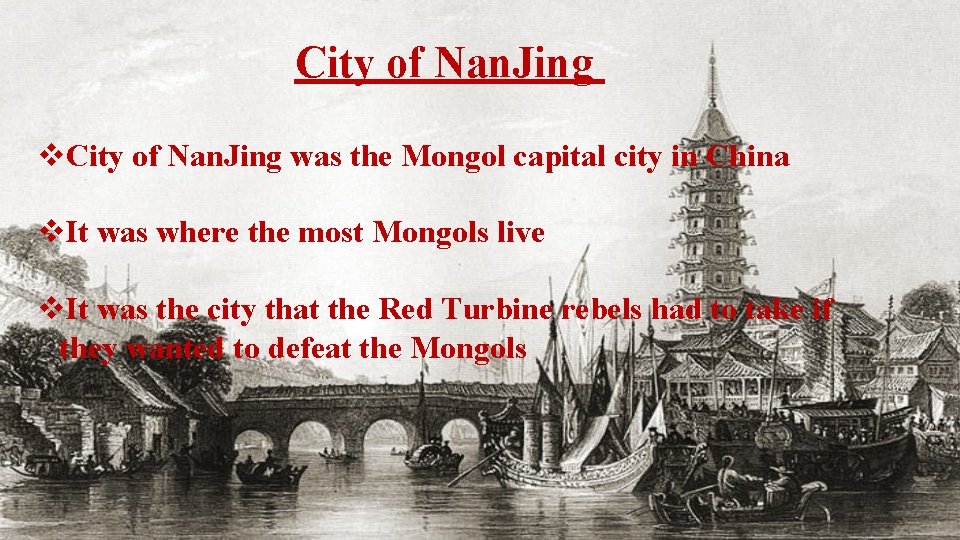 City of Nan. Jing v. City of Nan. Jing was the Mongol capital city