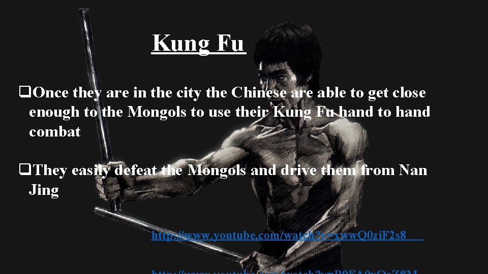 Kung Fu q. Once they are in the city the Chinese are able to