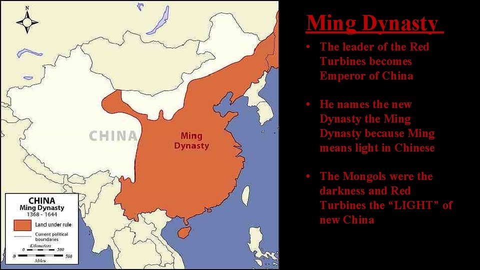 Ming Dynasty • The leader of the Red Turbines becomes Emperor of China •