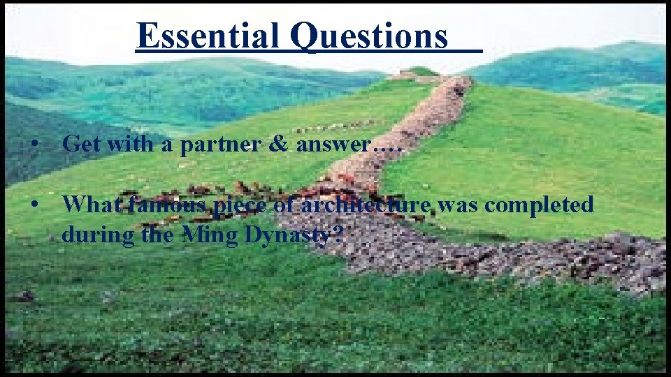 Essential Questions • Get with a partner & answer…. • What famous piece of