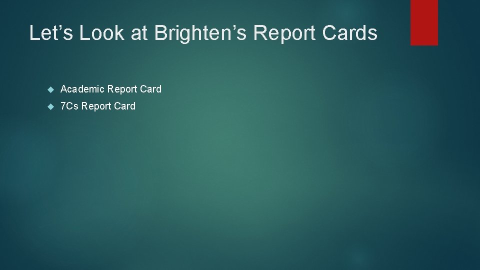 Let’s Look at Brighten’s Report Cards Academic Report Card 7 Cs Report Card 