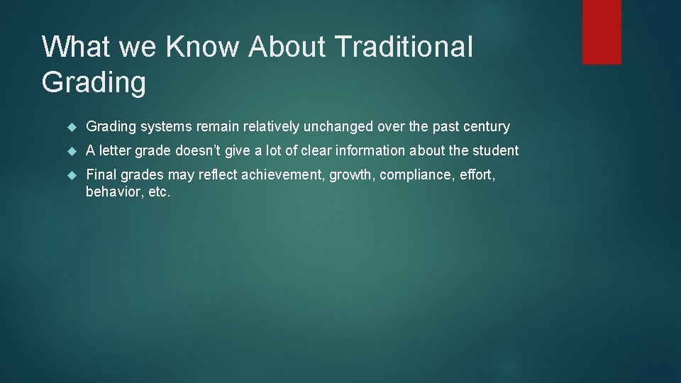 What we Know About Traditional Grading systems remain relatively unchanged over the past century