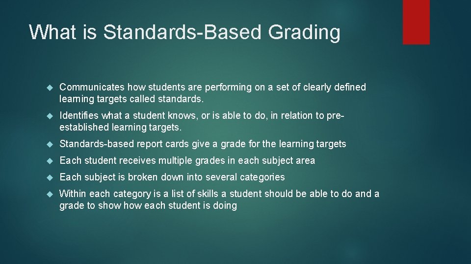 What is Standards-Based Grading Communicates how students are performing on a set of clearly
