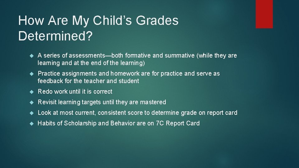 How Are My Child’s Grades Determined? A series of assessments—both formative and summative (while