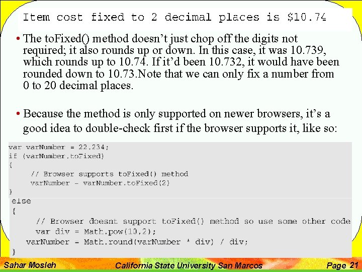  • The to. Fixed() method doesn’t just chop off the digits not required;