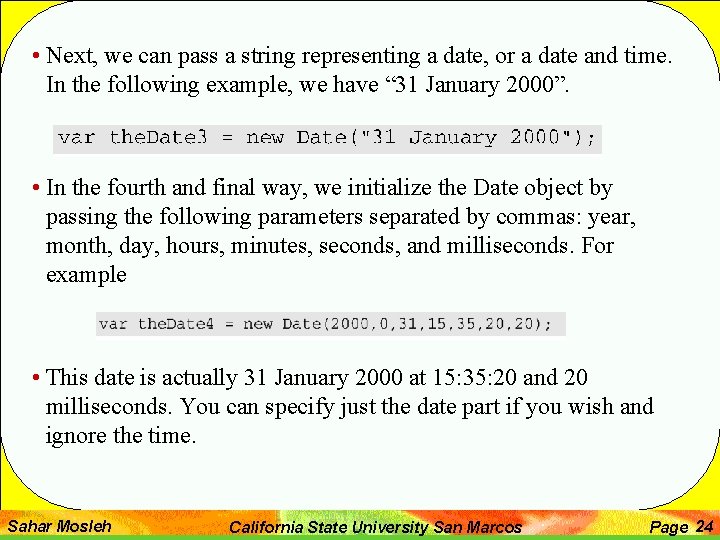  • Next, we can pass a string representing a date, or a date