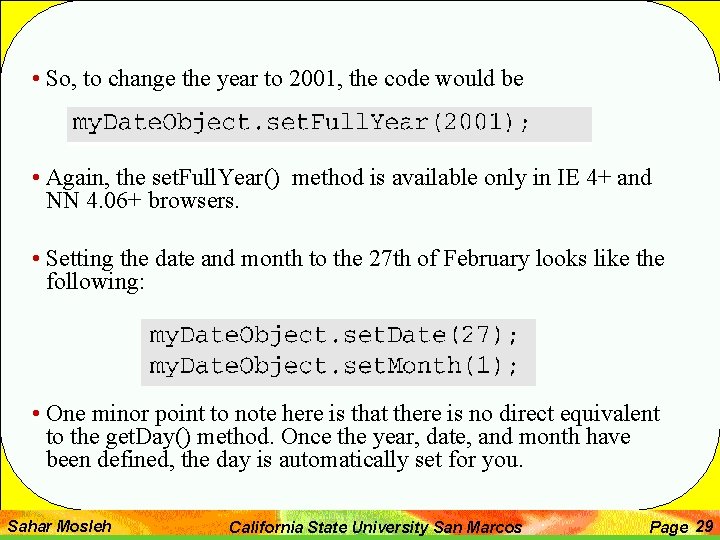  • So, to change the year to 2001, the code would be •