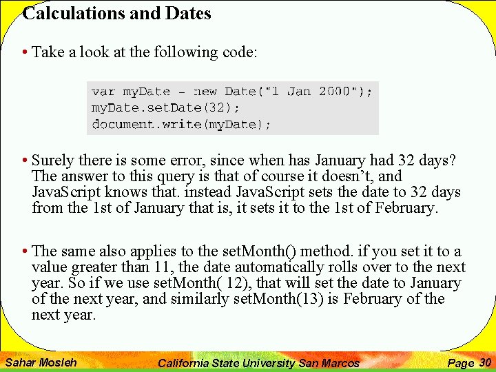 Calculations and Dates • Take a look at the following code: • Surely there