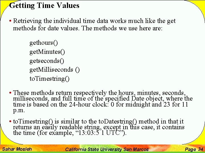Getting Time Values • Retrieving the individual time data works much like the get