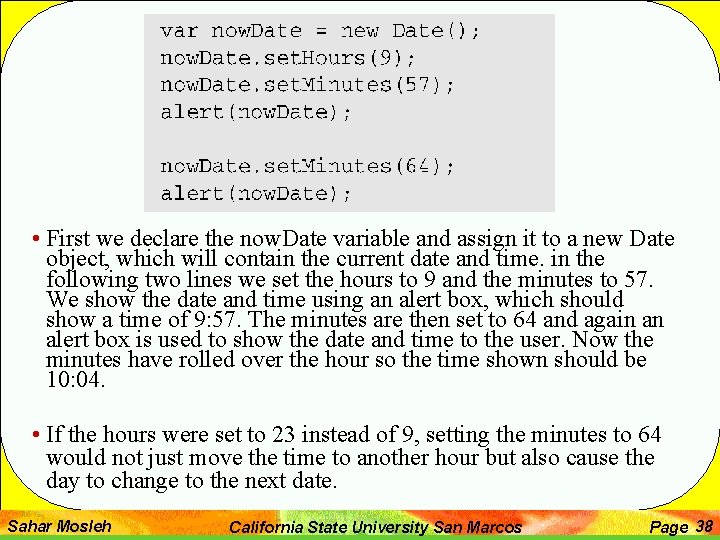  • First we declare the now. Date variable and assign it to a