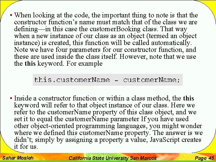  • When looking at the code, the important thing to note is that