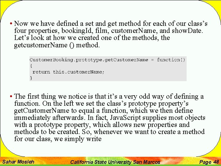  • Now we have defined a set and get method for each of