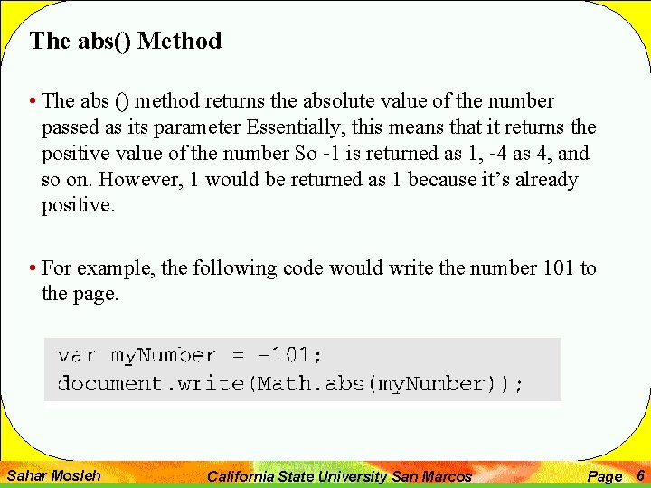 The abs() Method • The abs () method returns the absolute value of the