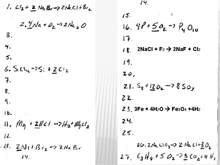 2 Na. Cl + F 2 2 Na. F + Cl 2 3 Fe
